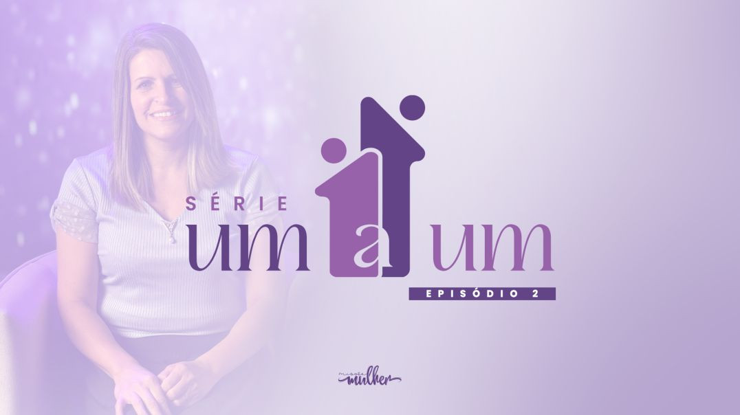 ⁣Série Um a Um - Episódio 2
