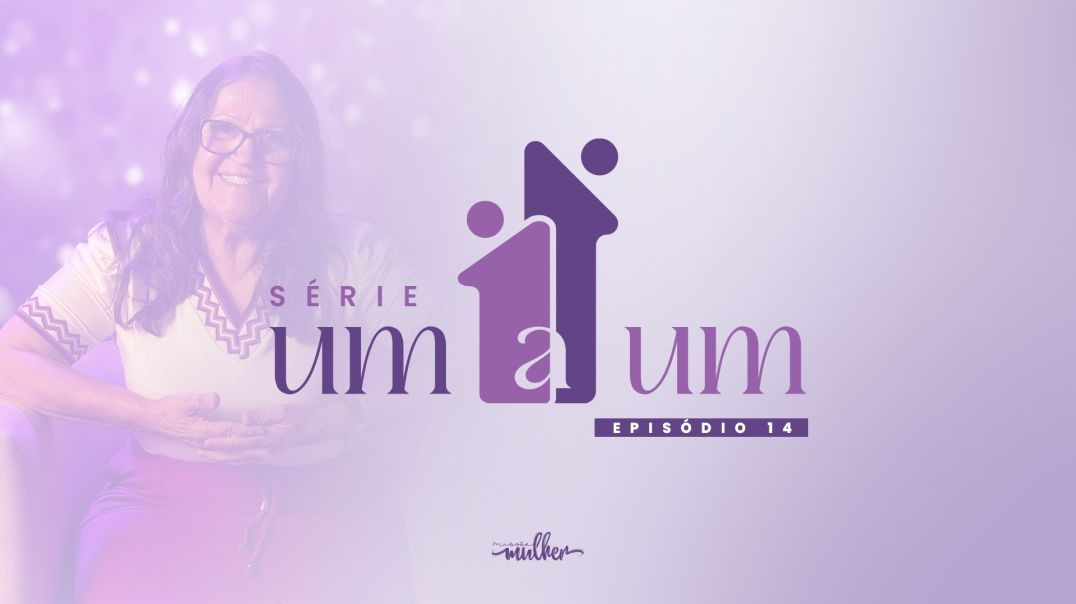 ⁣Série Um a Um - Episódio 13
