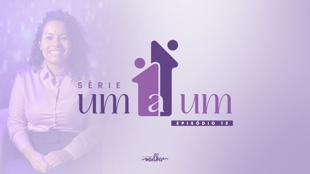 ⁣Série Um a Um - Episódio 12