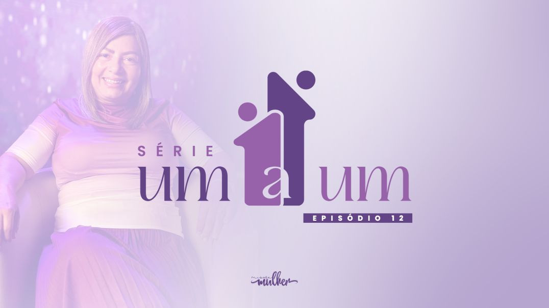 ⁣Série Um a Um - Episódio 11