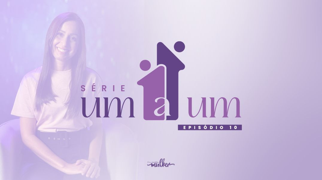 ⁣Série Um a Um - Episódio 9