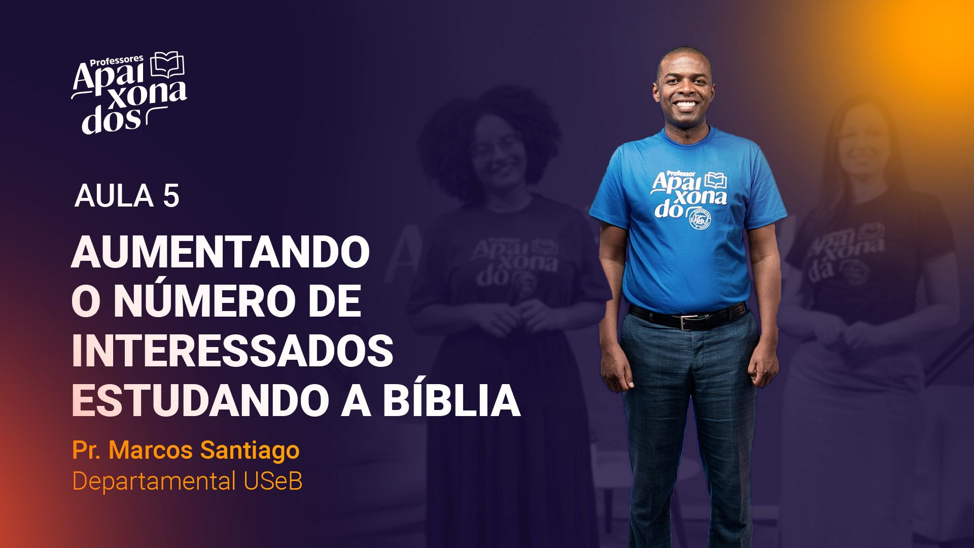 AULA 5 - PROFESSORES APAIXONADOS